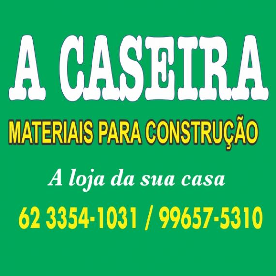 A CASEIRA MATERIAIS PARA CONSTRUÇÃO