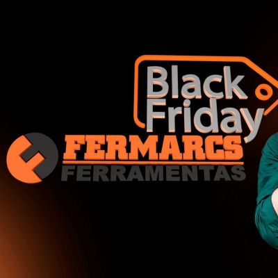  BLACK FRIDAY FERMARCS FERRAMENTAS DESCONTOS DE ATÉ 35%